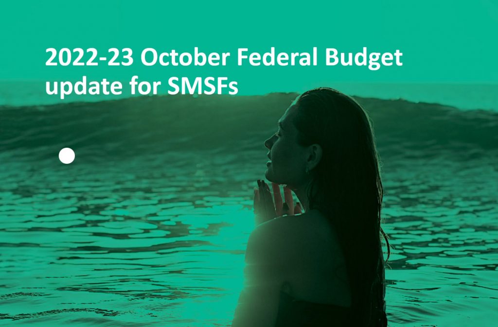 SMSF Budget Update Oct 2022 (Video)